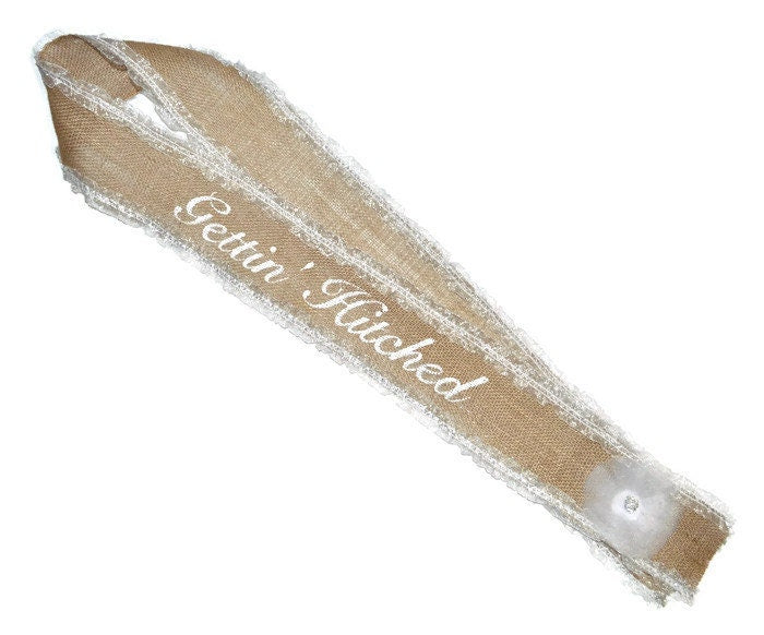 burlap and lace gettin hitched sash